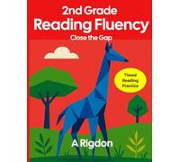 Close the Gap - Reading Fluency for 2nd Grade: Timed Reading Passages, Words-Per-Minute Practice, and Comprehension Activities for Developing Readers