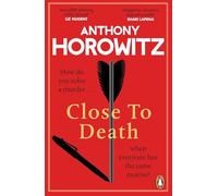 CLOSE TO DEATH HOW DO YOU SOLVE A MURDERA WHEN EVERYONE HA | Anthony Horowitz