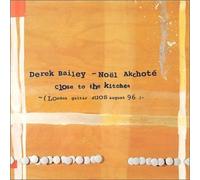 Close to the Kitchen by NOEL / BAILEY,DEREK AKCHOTE (2001-09-04)