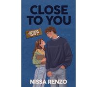 Close to You: An Epic & Emotional Coming-of-Age Friends to Lovers Romance (Through the Years)