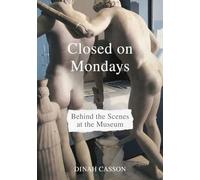 Closed on Mondays: Behind the Scenes at the Museum