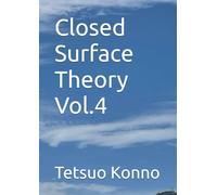Closed Surface Theory Vol.4