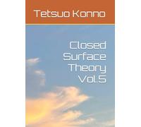 Closed Surface Theory Vol.5