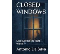 CLOSED WINDOWS: Discovering the light within