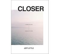 Closer: A Journey with Jesus--From His Life to Yours (an 8-Week Interactive Bible Study Guide with Reflection Questions, Space for Note-Taking, and On-Location Video Introductions from Israel)
