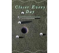 Closer Every Day: Motivational Notebook: Inspirational Lined Journal for Study, Notes, and Personal Growth