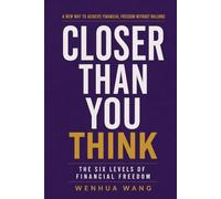 Closer Than You Think: The Six Levels of Financial Freedom