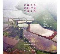 Fred Frith Trio Closer to the Ground (CD) Album
