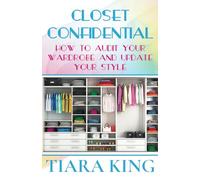 Closet Confidential: How To Audit Your Wardrobe And Update Your Style