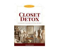 Closet Detox: A Conscious Cleansing of Style and Self (Essência da Imagem)