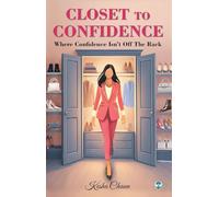Closet to Confidence: Where Confidence Isn't Off the Rack