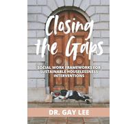 Closing the Gaps: Social Work Frameworks for Sustainable Houselessness Interventions