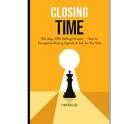 CLOSING TIME: The Step SPIN Selling Missed - How to Recognize Buying Signals & Ask for the Sale