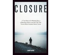 Closure: A True Story of a Missing Son, a Relentless Search, and the Life That Forms When Answers Never Come: 11 (Inside the Storyroom)