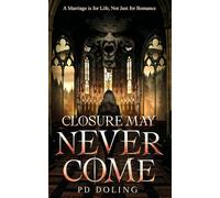 Closure May Never Come: A Marriage is for Life, Not Just for Romance