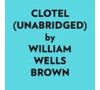 Clotel (unabridged) (audiolibro)