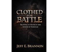 Clothed for Battle: Training to Stand in the Armor of Yehovah