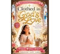 Clothed in God's Love: An Inspiring First Communion Book for Girls with Short Stories to Grow in Faith, Kindness, and Confidence (First Communion Blessings Series)