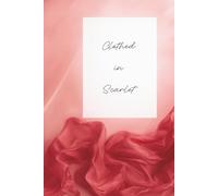 Clothed in Scarlet Journal: Where Prayers Are Written, Gratitude Blooms, and Hearts Rest With God | 6x9 inches, 120 pages | Perfect Gift for Spiritual Milestones, Holidays, and Time Spent With God