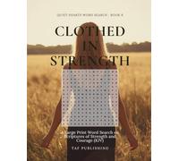 Clothed in Strength: A Large Print Bible Word Search on Scriptures of Strength and Courage (KJV) (Quiet Hearts Word Search)