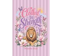Clothed in Strength: Christian Lined Journal for Women & Girls | Proverbs 31:25 Faith Notebook to Write In, 120 Wide Ruled Pages, 6x9 Paperback | ... & Devotional Journal for Women & Teen Girls
