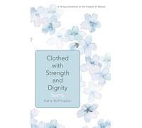 Clothed with Strength and Dignity: A 14-Day Devotional on the Proverbs 31 Woman