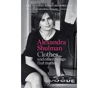Clothes... and other things that matter: A beguiling and revealing memoir from the former Editor of British Vogue