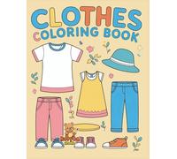 Clothes Coloring Book: Fun Fashion and Outfit Coloring Pages for Creative Kids