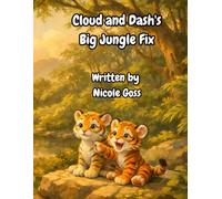 Cloud and Dash's Big Jungle Fix (Tales from all of Earths Corners)