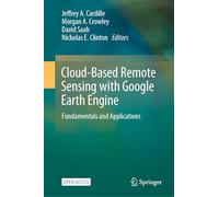 Cloud-Based Remote Sensing with Google Earth Engine: Fundamentals and Applications