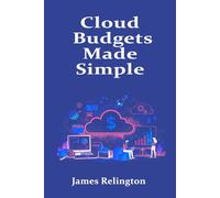 Cloud Budgets Made Simple: Planning, Forecasting, and Tracking Spend