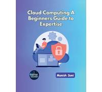 Cloud Computing A Beginners Guide to Expertise