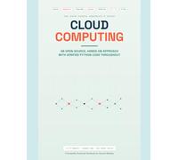 Cloud Computing: An Open-Source, Hands-On Approach with Verified Python Code Throughout (The Hands-On Tech Professional Series)