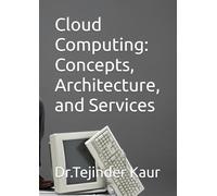 Cloud Computing: Concepts, Architecture, and Services