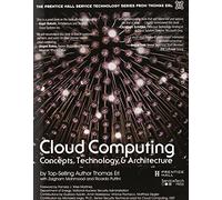 Cloud computing. Concepts, technology & architecture (The Pearson Service Technology Series from Thomas Erl)