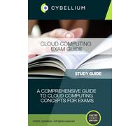 Cloud Computing Exam Guide: A Comprehensive Guide to Cloud Computing Concepts for Exams