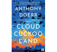 Cloud Cuckoo Land: the new novel and Sunday Times bestseller from the author of All the Light We Cannot See