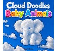 Cloud Doodles Baby Animals: Coloring Book / Find and Doodle the Animals / Creative Fun for the Family (Cloud Doodles Books)