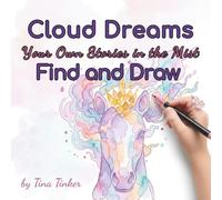 Cloud Dreams: Find and Draw Your Own Stories in the Mist (Dream & Draw Series)