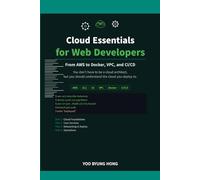 Cloud Essentials for Web Developers: A Hands-On Guide to AWS, Containers, CI/CD, and Cloud Architecture