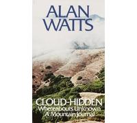 Cloud-hidden, Whereabouts Unknown: A Mountain Journal