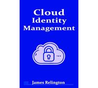 Cloud Identity Management: the complete guide (Identity in Cybersecurity)