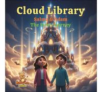 Cloud Library - The First Journey: A magical adventure where every book becomes a staircase to imagination (The Cloud Library Adventures)