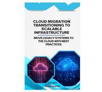 Cloud Migration Transitioning to Scalable Infrastructure: Move legacy systems to the cloud with best practices.