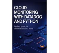 Cloud Monitoring with Datadog and Python: Applied Guide for Observability and Alerts