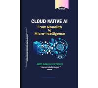 Cloud Native AI: From Monolith to Micro-intelligence