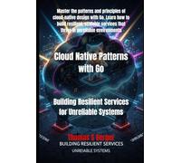 Cloud Native Patterns with Go: Building Resilient Services for Unreliable Systems