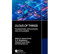 Cloud of Things: Foundations, Applications, and Challenges