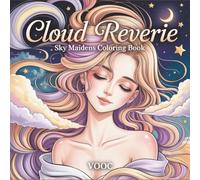 Cloud Reverie: Sky Maidens Coloring Book Featuring Anime Girls with Flowing Hair in Dreamy Cloud Scenes, Celestial Fashion and Starry Skies for Relaxation (Anime Coloring Books - Craft Your Calm)