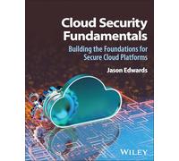 Cloud Security Fundamentals: Building the Foundations for Secure Cloud Platforms